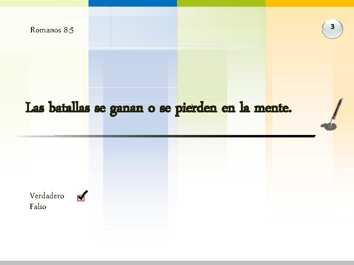 Romanos 8: 5 Las batallas se ganan o se pierden en la mente. Verdadero Romanos 8: 5 Las batallas se ganan o se pierden en la mente. Verdadero