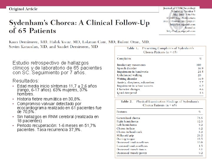 Estudio retrospectivo de hallazgos clínicos y de laboratorio de 65 pacientes con SC. Seguimiento