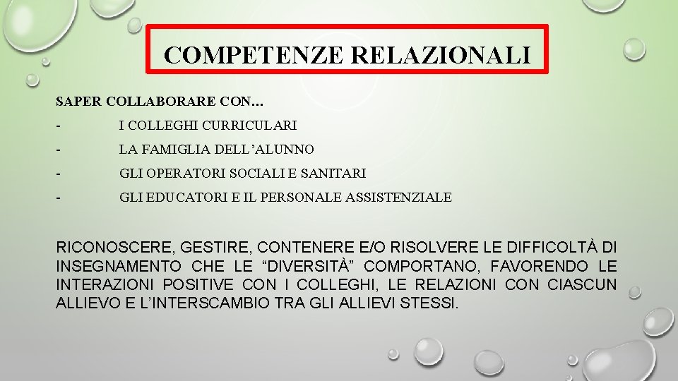 COMPETENZE RELAZIONALI SAPER COLLABORARE CON… - I COLLEGHI CURRICULARI - LA FAMIGLIA DELL’ALUNNO - COMPETENZE RELAZIONALI SAPER COLLABORARE CON… - I COLLEGHI CURRICULARI - LA FAMIGLIA DELL’ALUNNO -