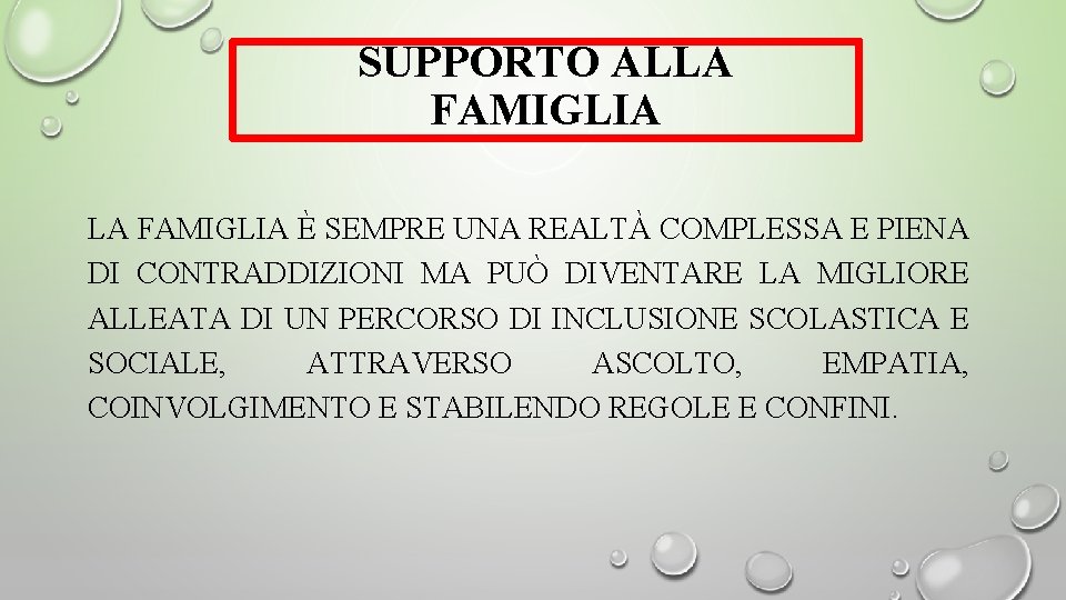 SUPPORTO ALLA FAMIGLIA È SEMPRE UNA REALTÀ COMPLESSA E PIENA DI CONTRADDIZIONI MA PUÒ SUPPORTO ALLA FAMIGLIA È SEMPRE UNA REALTÀ COMPLESSA E PIENA DI CONTRADDIZIONI MA PUÒ