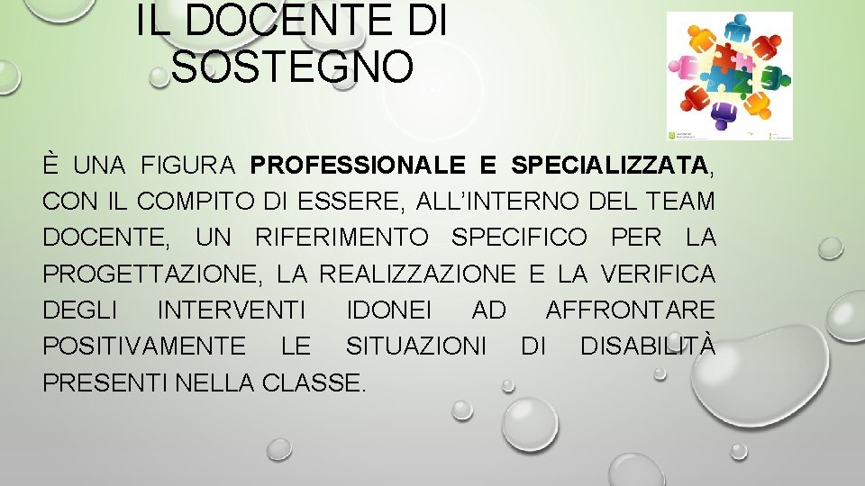 IL DOCENTE DI SOSTEGNO È UNA FIGURA PROFESSIONALE E SPECIALIZZATA, CON IL COMPITO DI