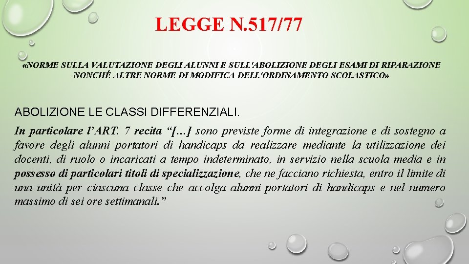 LEGGE N. 517/77 «NORME SULLA VALUTAZIONE DEGLI ALUNNI E SULL'ABOLIZIONE DEGLI ESAMI DI RIPARAZIONE LEGGE N. 517/77 «NORME SULLA VALUTAZIONE DEGLI ALUNNI E SULL'ABOLIZIONE DEGLI ESAMI DI RIPARAZIONE