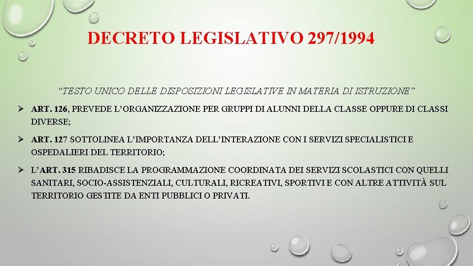 DECRETO LEGISLATIVO 297/1994 “TESTO UNICO DELLE DISPOSIZIONI LEGISLATIVE IN MATERIA DI ISTRUZIONE” Ø ART.