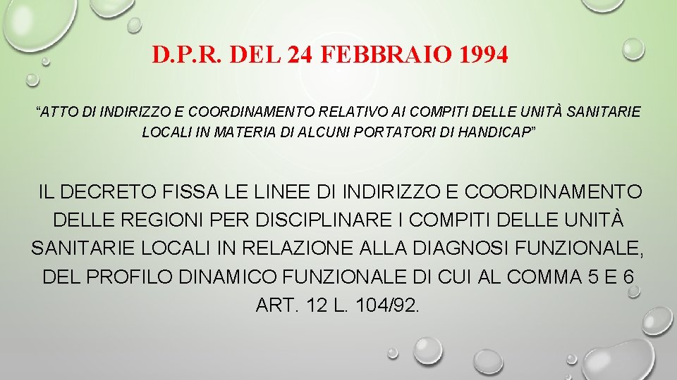 D. P. R. DEL 24 FEBBRAIO 1994 “ATTO DI INDIRIZZO E COORDINAMENTO RELATIVO AI D. P. R. DEL 24 FEBBRAIO 1994 “ATTO DI INDIRIZZO E COORDINAMENTO RELATIVO AI