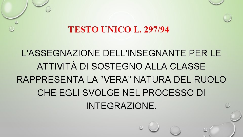 TESTO UNICO L. 297/94 L'ASSEGNAZIONE DELL'INSEGNANTE PER LE ATTIVITÀ DI SOSTEGNO ALLA CLASSE RAPPRESENTA