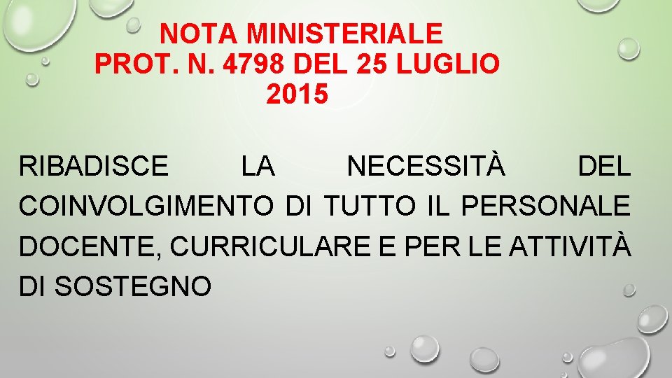  NOTA MINISTERIALE PROT. N. 4798 DEL 25 LUGLIO 2015 RIBADISCE LA NECESSITÀ DEL