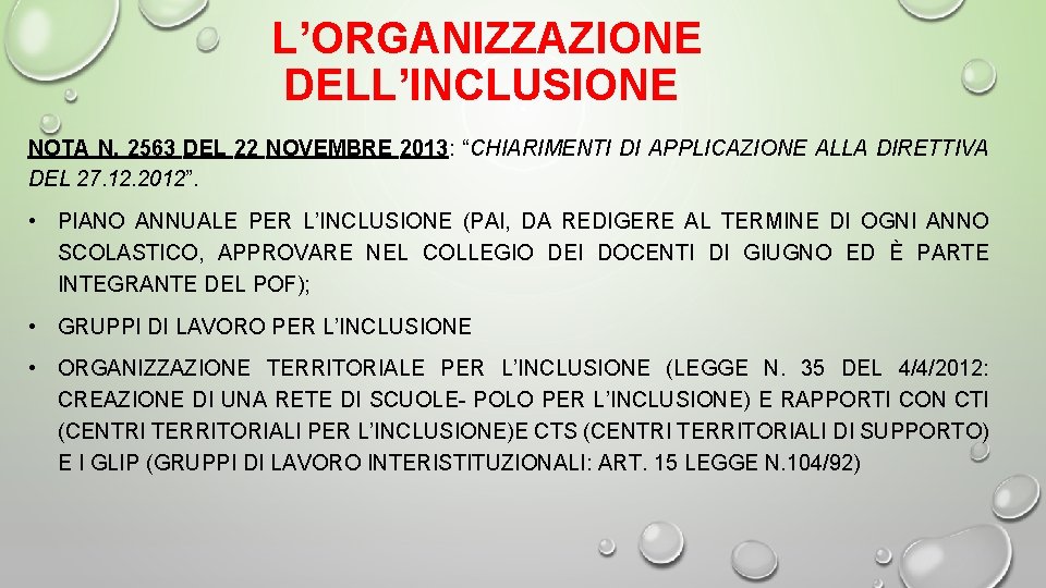 L’ORGANIZZAZIONE DELL’INCLUSIONE NOTA N. 2563 DEL 22 NOVEMBRE 2013: “CHIARIMENTI DI APPLICAZIONE ALLA L’ORGANIZZAZIONE DELL’INCLUSIONE NOTA N. 2563 DEL 22 NOVEMBRE 2013: “CHIARIMENTI DI APPLICAZIONE ALLA