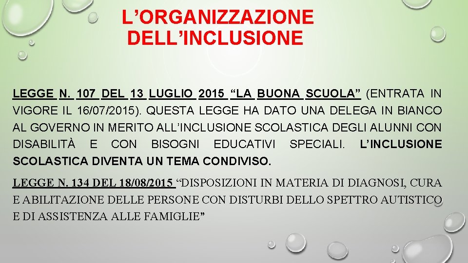  L’ORGANIZZAZIONE DELL’INCLUSIONE LEGGE N. 107 DEL 13 LUGLIO 2015 “LA BUONA SCUOLA” (ENTRATA