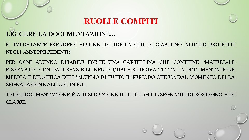 RUOLI E COMPITI LEGGERE LA DOCUMENTAZIONE… E’ IMPORTANTE PRENDERE VISIONE DEI DOCUMENTI DI CIASCUNO RUOLI E COMPITI LEGGERE LA DOCUMENTAZIONE… E’ IMPORTANTE PRENDERE VISIONE DEI DOCUMENTI DI CIASCUNO
