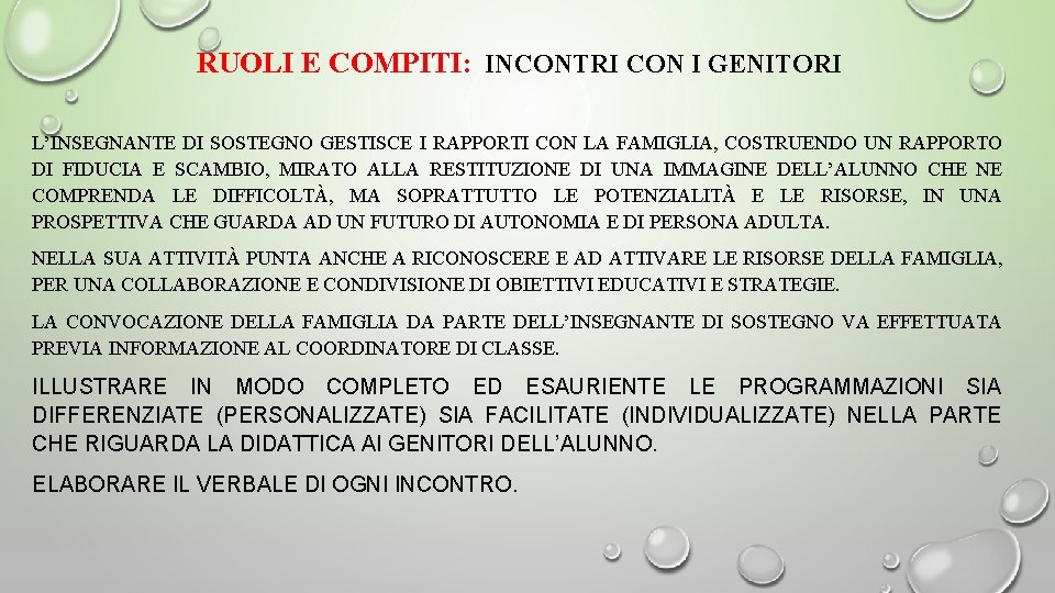 RUOLI E COMPITI: INCONTRI CON I GENITORI L’INSEGNANTE DI SOSTEGNO GESTISCE I RAPPORTI CON