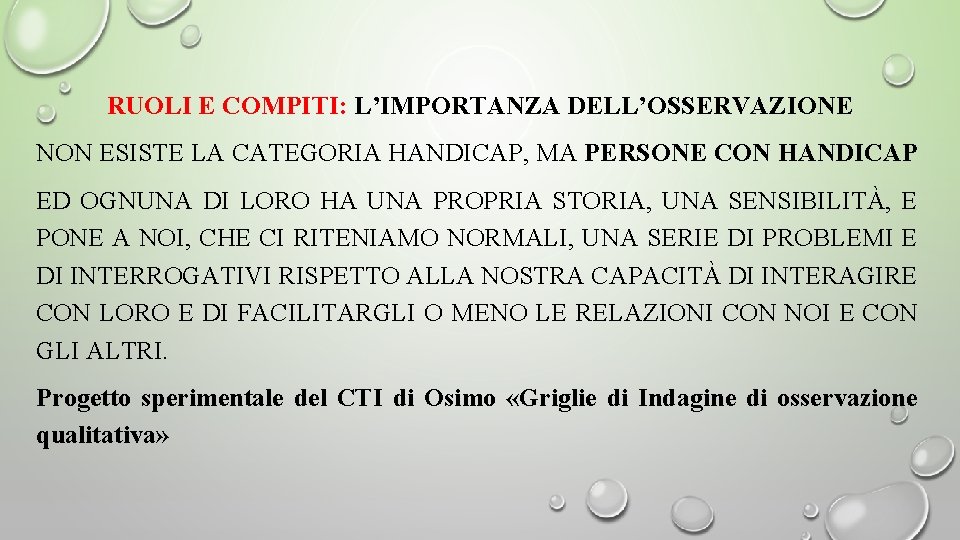 RUOLI E COMPITI: L’IMPORTANZA DELL’OSSERVAZIONE NON ESISTE LA CATEGORIA HANDICAP, MA PERSONE CON HANDICAP