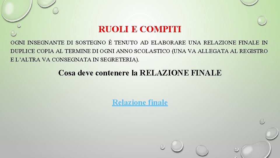 RUOLI E COMPITI OGNI INSEGNANTE DI SOSTEGNO È TENUTO AD ELABORARE UNA RELAZIONE FINALE