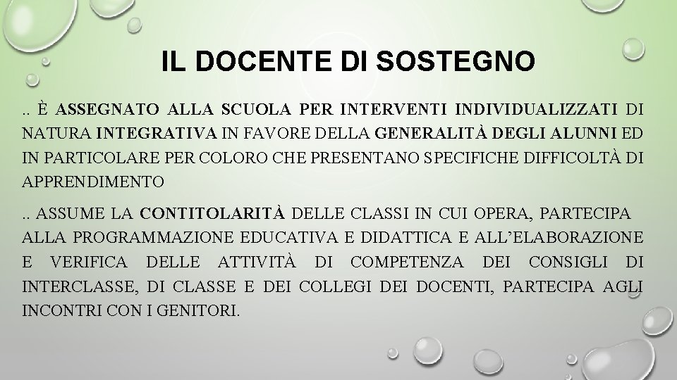 IL DOCENTE DI SOSTEGNO. . È ASSEGNATO ALLA SCUOLA PER INTERVENTI INDIVIDUALIZZATI DI NATURA