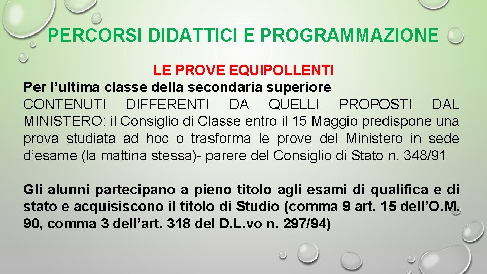 PERCORSI DIDATTICI E PROGRAMMAZIONE LE PROVE EQUIPOLLENTI Per l’ultima classe della secondaria superiore CONTENUTI