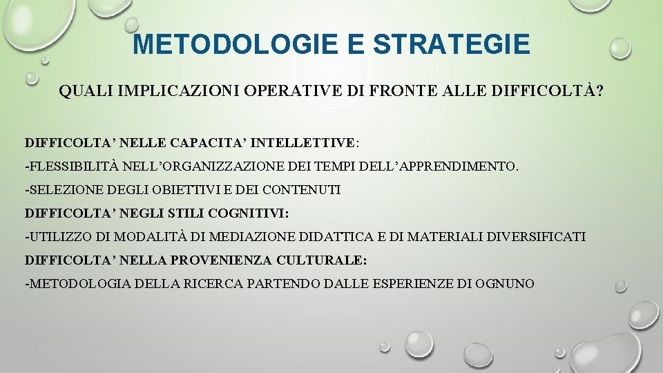 METODOLOGIE E STRATEGIE QUALI IMPLICAZIONI OPERATIVE DI FRONTE ALLE DIFFICOLTÀ? DIFFICOLTA’ NELLE CAPACITA’ INTELLETTIVE: