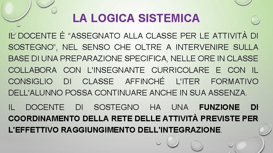 LA LOGICA SISTEMICA IL DOCENTE È “ASSEGNATO ALLA CLASSE PER LE ATTIVITÀ DI SOSTEGNO”,