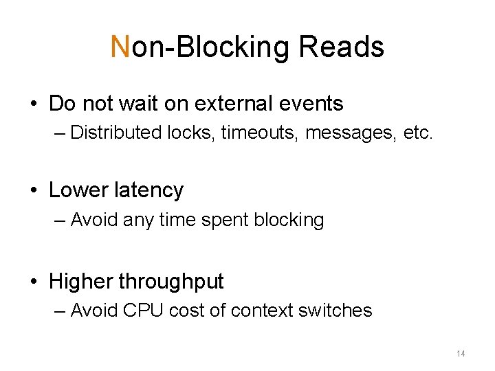 Non-Blocking Reads • Do not wait on external events – Distributed locks, timeouts, messages, Non-Blocking Reads • Do not wait on external events – Distributed locks, timeouts, messages,