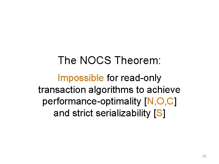 The NOCS Theorem: Impossible for read-only transaction algorithms to achieve performance-optimality [N, O, C]