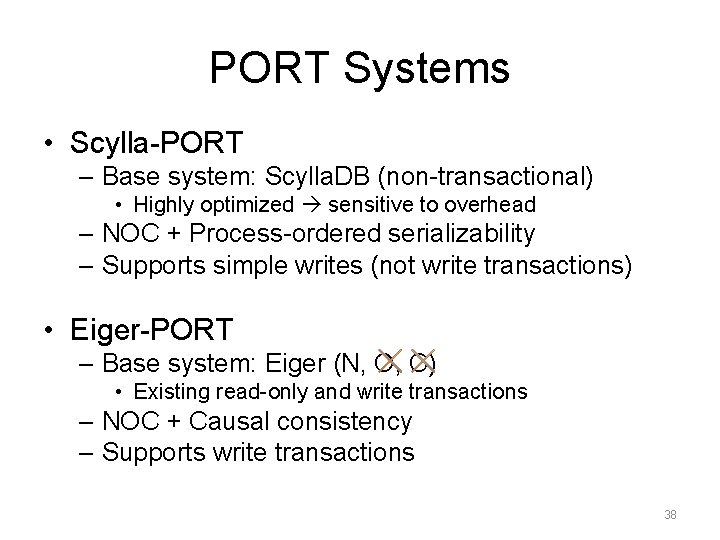 PORT Systems • Scylla-PORT – Base system: Scylla. DB (non-transactional) • Highly optimized sensitive PORT Systems • Scylla-PORT – Base system: Scylla. DB (non-transactional) • Highly optimized sensitive