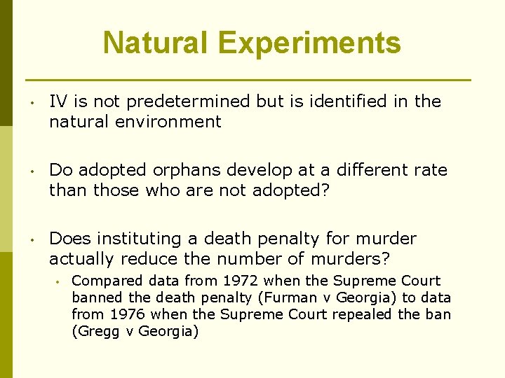 Natural Experiments • IV is not predetermined but is identified in the natural environment