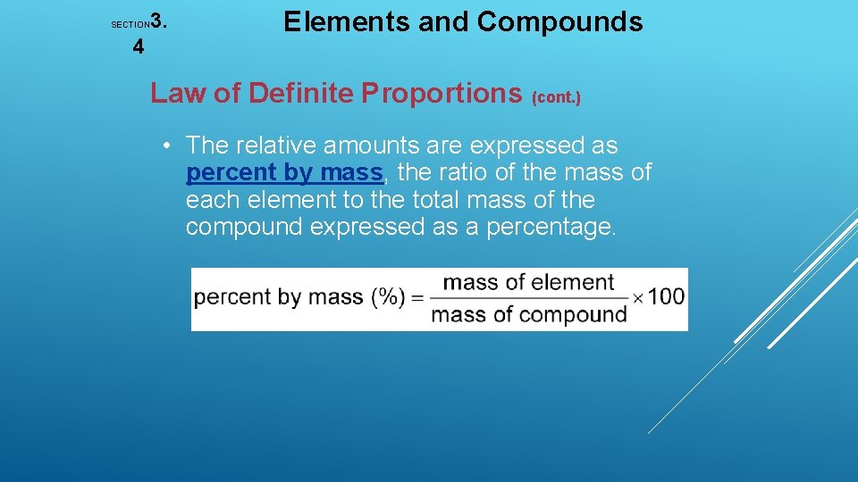3. SECTION 4 Elements and Compounds Law of Definite Proportions (cont. ) • The