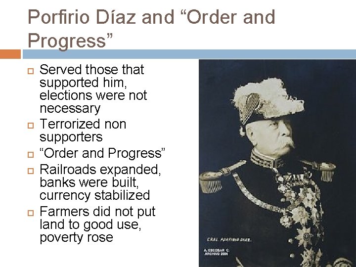 Porfirio Díaz and “Order and Progress” Served those that supported him, elections were not