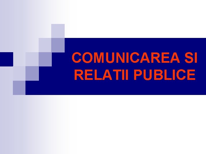 COMUNICAREA SI RELATII PUBLICE 