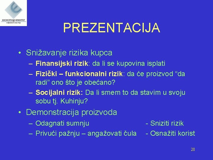 PREZENTACIJA • Snižavanje rizika kupca – Finansijski rizik: da li se kupovina isplati –