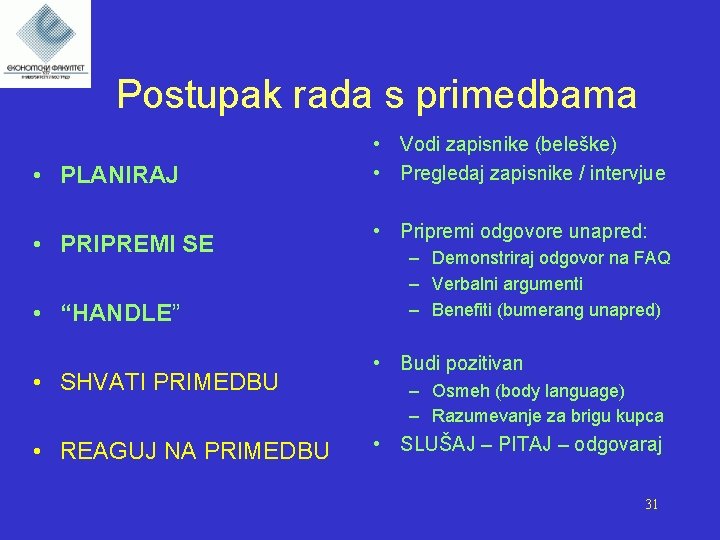 Postupak rada s primedbama • PLANIRAJ • PRIPREMI SE • “HANDLE” • SHVATI PRIMEDBU