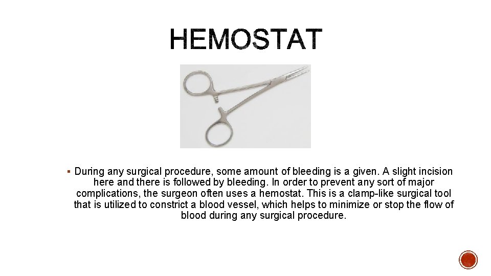 § During any surgical procedure, some amount of bleeding is a given. A slight