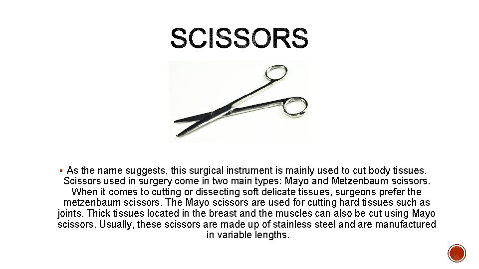 § As the name suggests, this surgical instrument is mainly used to cut body