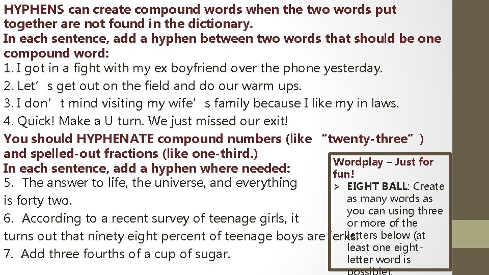 HYPHENS can create compound words when the two words put together are not found