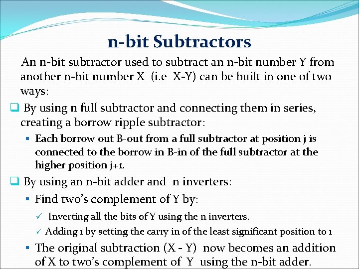 n-bit Subtractors An n-bit subtractor used to subtract an n-bit number Y from another