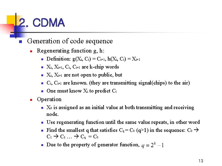 2. CDMA n Generation of code sequence n Regenerating function g, h: n n