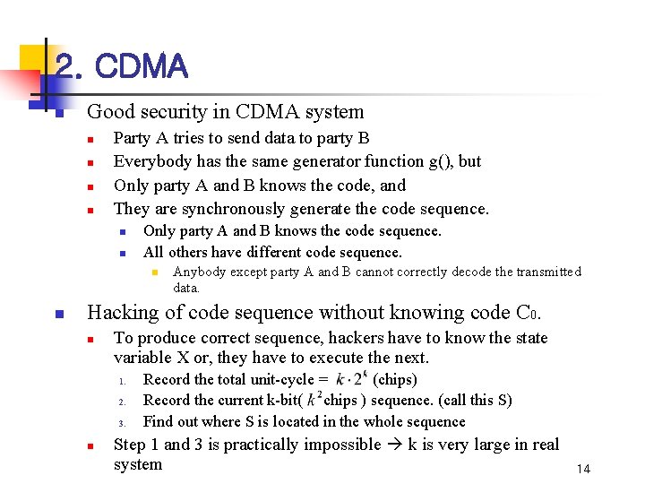 2. CDMA n Good security in CDMA system n n Party A tries to