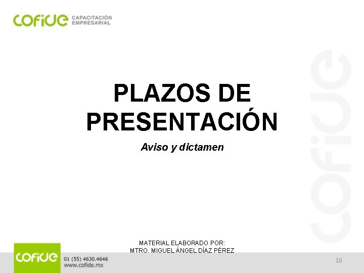 PLAZOS DE PRESENTACIÓN Aviso y dictamen MATERIAL ELABORADO POR: MTRO. MIGUEL ÁNGEL DÍAZ PÉREZ