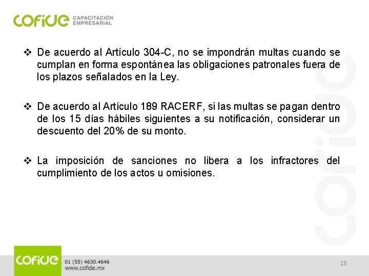 v De acuerdo al Artículo 304 -C, no se impondrán multas cuando se cumplan