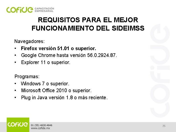 REQUISITOS PARA EL MEJOR FUNCIONAMIENTO DEL SIDEIMSS Navegadores: • Firefox versión 51. 01 o