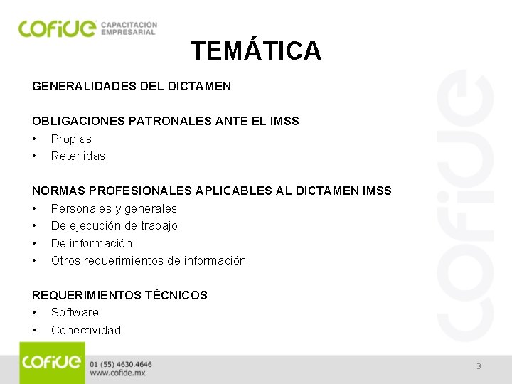 TEMÁTICA GENERALIDADES DEL DICTAMEN OBLIGACIONES PATRONALES ANTE EL IMSS • Propias • Retenidas NORMAS