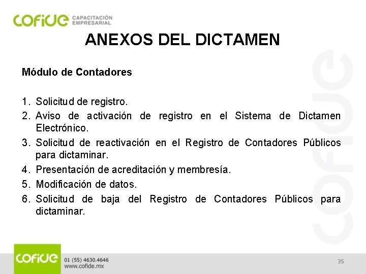 ANEXOS DEL DICTAMEN Módulo de Contadores 1. Solicitud de registro. 2. Aviso de activación