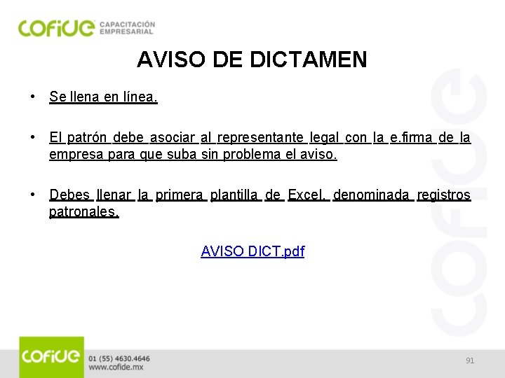 AVISO DE DICTAMEN • Se llena en línea. • El patrón debe asociar al