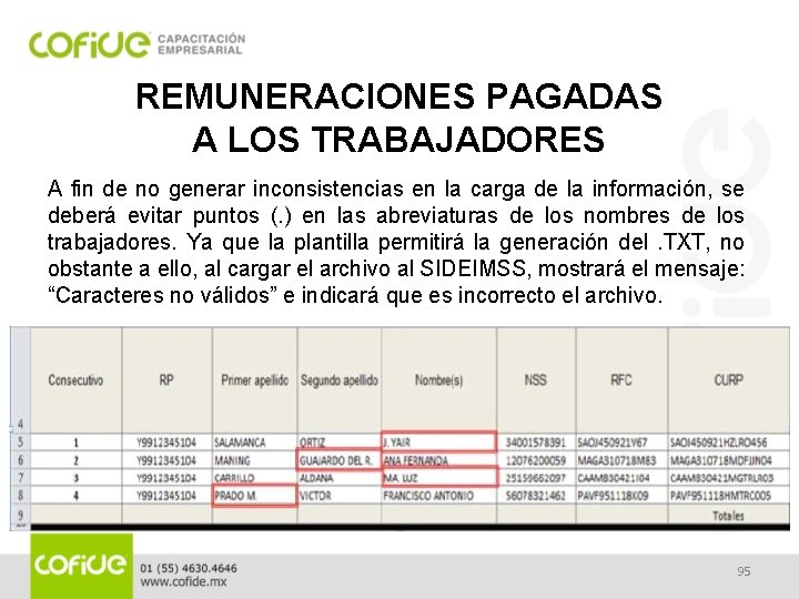 REMUNERACIONES PAGADAS A LOS TRABAJADORES A fin de no generar inconsistencias en la carga