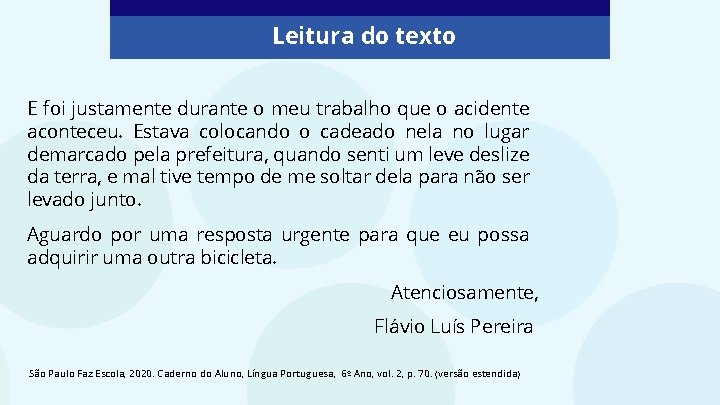 Leitura do texto E foi justamente durante o meu trabalho que o acidente aconteceu. Leitura do texto E foi justamente durante o meu trabalho que o acidente aconteceu.