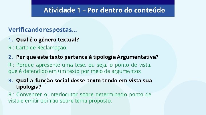 Atividade 1 – Por dentro do conteúdo Verificando respostas. . . 1. Qual é Atividade 1 – Por dentro do conteúdo Verificando respostas. . . 1. Qual é