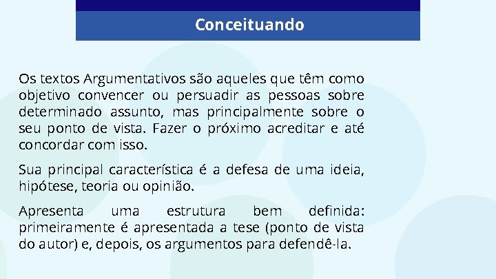 Conceituando Os textos Argumentativos são aqueles que têm como objetivo convencer ou persuadir as Conceituando Os textos Argumentativos são aqueles que têm como objetivo convencer ou persuadir as