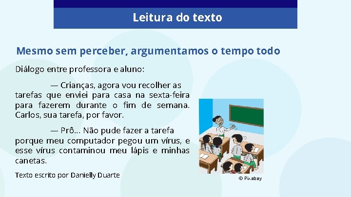 Leitura do texto Mesmo sem perceber, argumentamos o tempo todo Diálogo entre professora e Leitura do texto Mesmo sem perceber, argumentamos o tempo todo Diálogo entre professora e