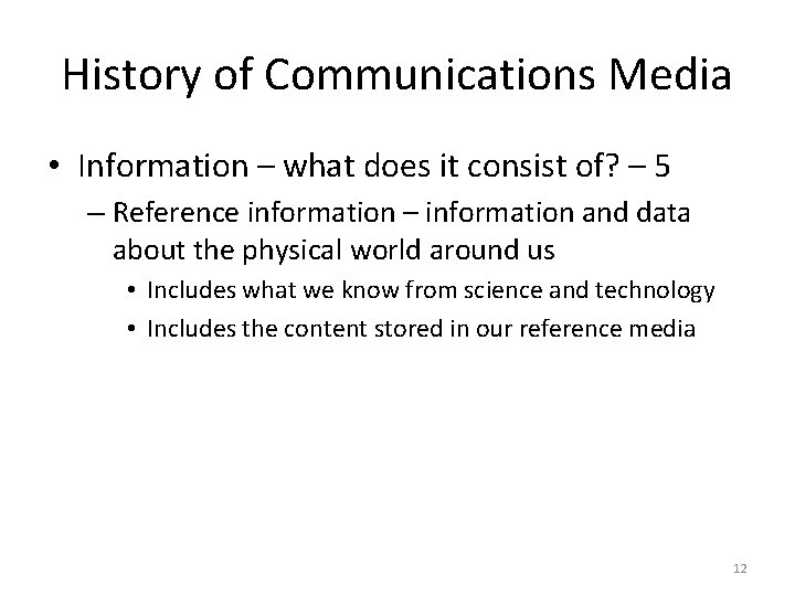 History of Communications Media • Information – what does it consist of? – 5