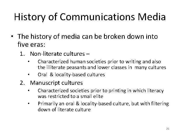 History of Communications Media • The history of media can be broken down into