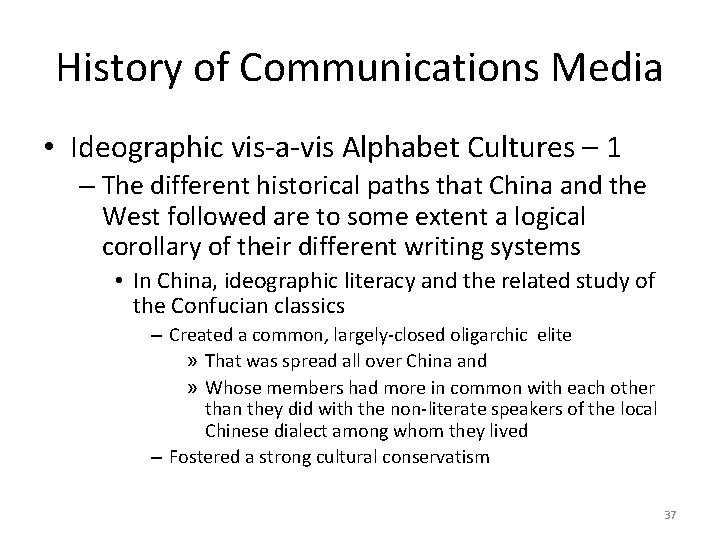 History of Communications Media • Ideographic vis-a-vis Alphabet Cultures – 1 – The different