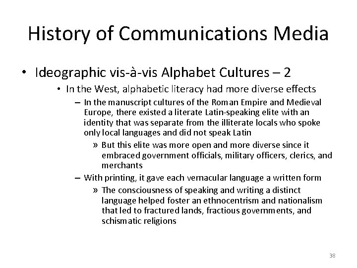 History of Communications Media • Ideographic vis-à-vis Alphabet Cultures – 2 • In the